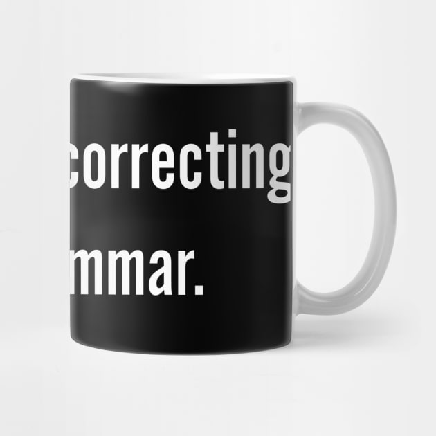 I'm Silently Correcting Your Grammar - Grammar Police by fromherotozero